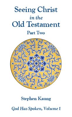 God Has Spoken Vol 1, Part 2: Seeing Christ in the O.T.