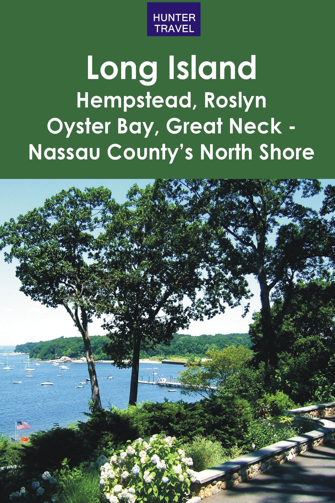 Long Island: Hempstead, Roslyn, Oyster Bay, Great Neck - Nassau County's North Shore