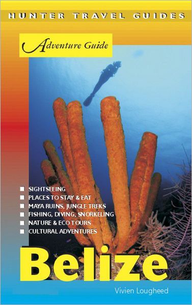 Belize Adventure Guide 7th ed.