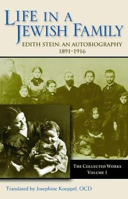 Edith Stein: Life in a Jewish Family: Her Unfinished Autobiographical Account Vol. 1