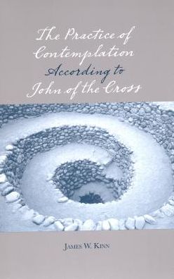 The Practice of Contemplation According to John of the Cross