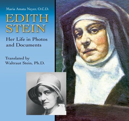 Edith Stein Her Life in Photos and Documents