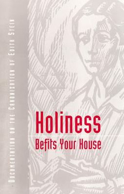 Holiness Befits Your House: Canonization of Edith Stein: A Documentation