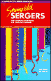 Sewing with Sergers: The Complete Handbook for Overlock Sewing