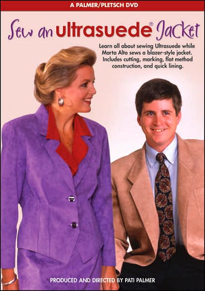 Sew an Ultrasuede Jacket: A Palmer/Pletsch DVD