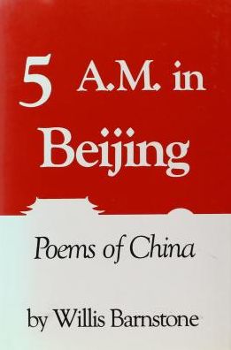 Five A.M. in Beijing: Poems of China