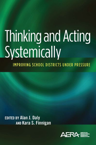 Thinking and Acting Systemically: Improving School Districts Under Pressure