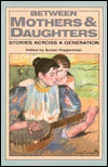 Between Mothers and Daughters: Stories Across a Generation