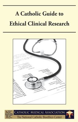 A Catholic Guide to Ethical Clinical Research