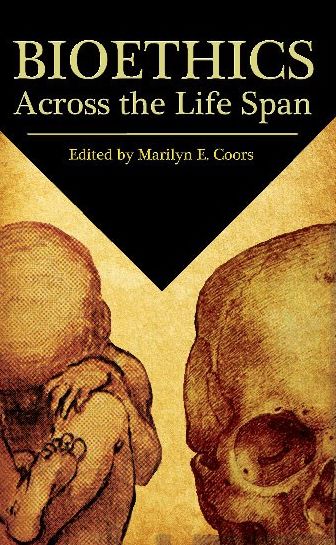 Bioethics Across the Life Span