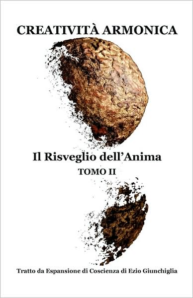 Creativita Armonica - Tomo Ii - Il Risveglio Dell'Anima