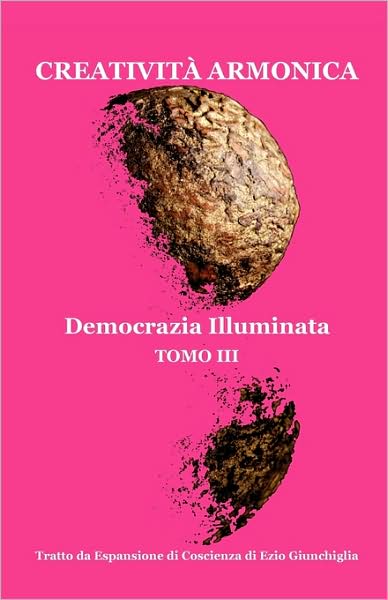 Creativita Armonica - Tomo Iii - Democrazia Illuminata