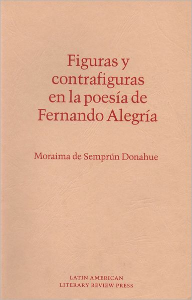 Figuras y Contrafiguras en la Poesia de Fernando Alegria