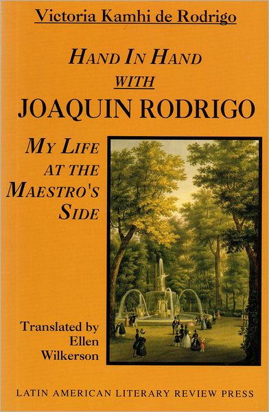Hand in Hand with Joaquin Rodrigo: My Life at the Maestro's Side