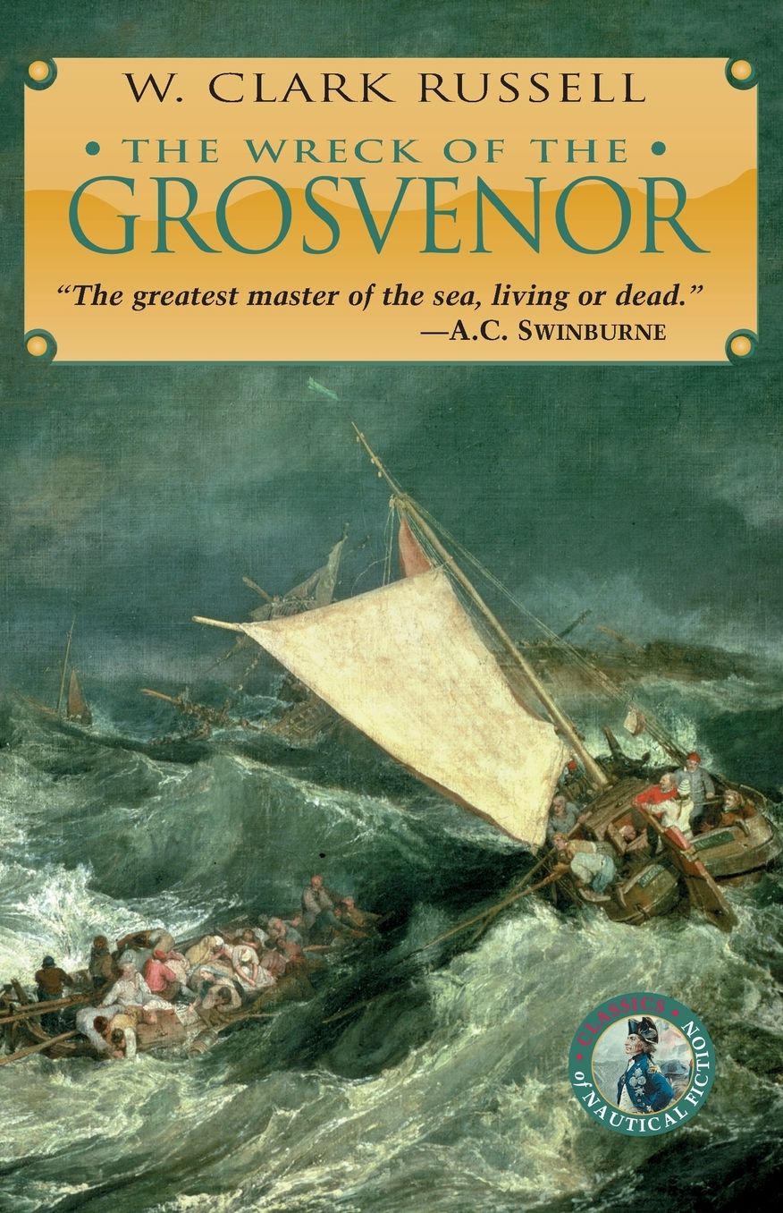 Wreck of the Grosvenor: An Account of the Mutiny of the Crew and the Loss of the Ship when Trying to Make the Bermudas