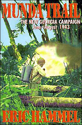 Munda Trail; The New Georgia Campaign, June-August, 1943