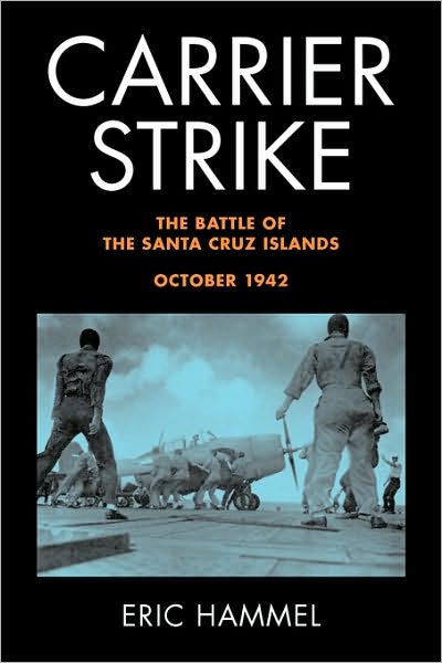 Carrier Strike: The Battle of the Santa Cruz Islands, October 1942