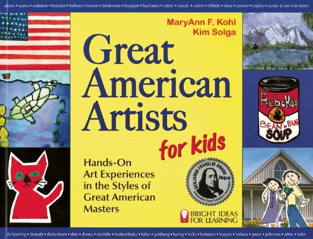 Great American Artists for Kids: Hands-On Art Experiences in the Styles of Great American Masters