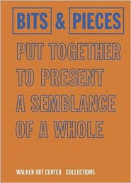 Bits + Pieces Put Together to Present a Semblance of a Whole