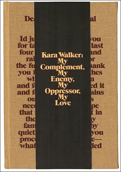 Kara Walker: My Complement, My Enemy, My Oppressor, My Love