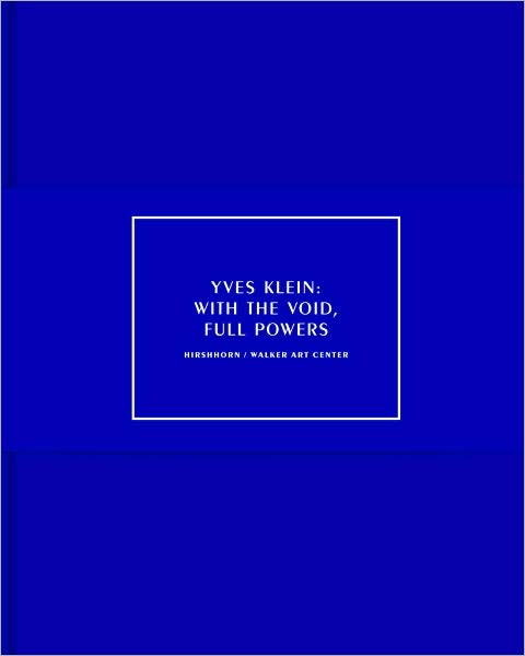 Yves Klein: With the Void, Full Powers