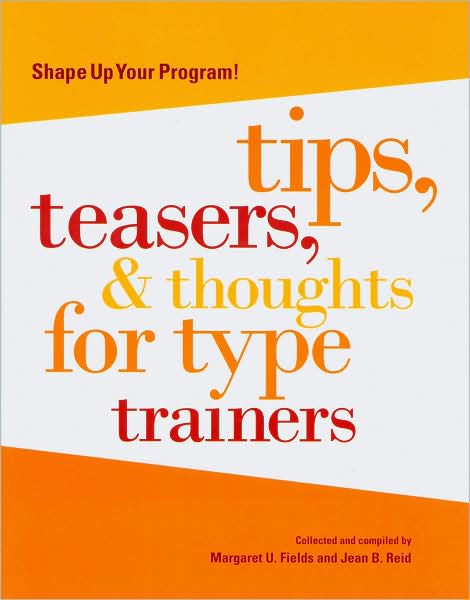 Shape up Your Program!: Tips, Teasers and Thoughts for Type Trainers