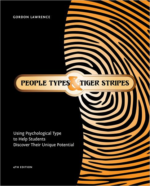 People Types and Tiger Stripes: Using Psychological Type to Help Students Discover Their Unique Potential
