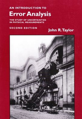 Introduction to Error Analysis: The Study of Uncertainties in Physical Measurements