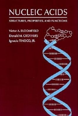 Nucleic Acids: Structures, Properties and Functions