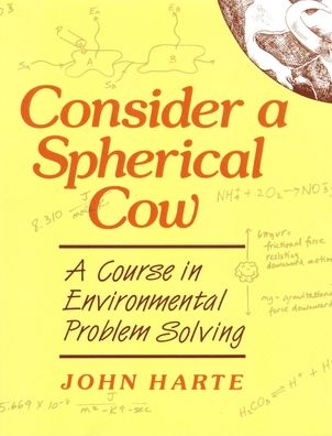 Consider a Spherical Cow: A Course in Environmental Problem Solving