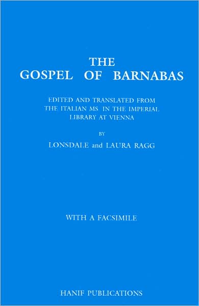 Gospel Of Barnabas : Edited and Translated From The Italian Ms. In The Imperial Library At Vienna : With A Facsimile
