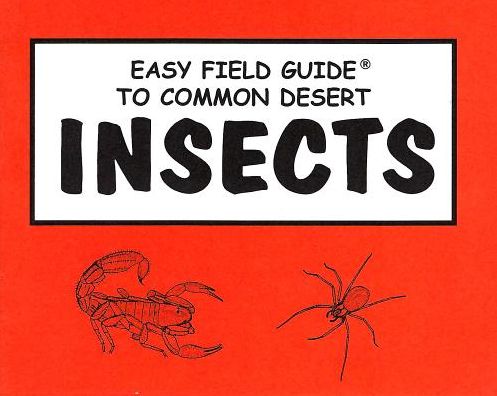 Easy Field Guide To Common Desert Insects