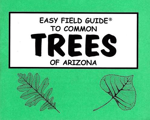 Easy Field Guide To Common Trees Of Arizona