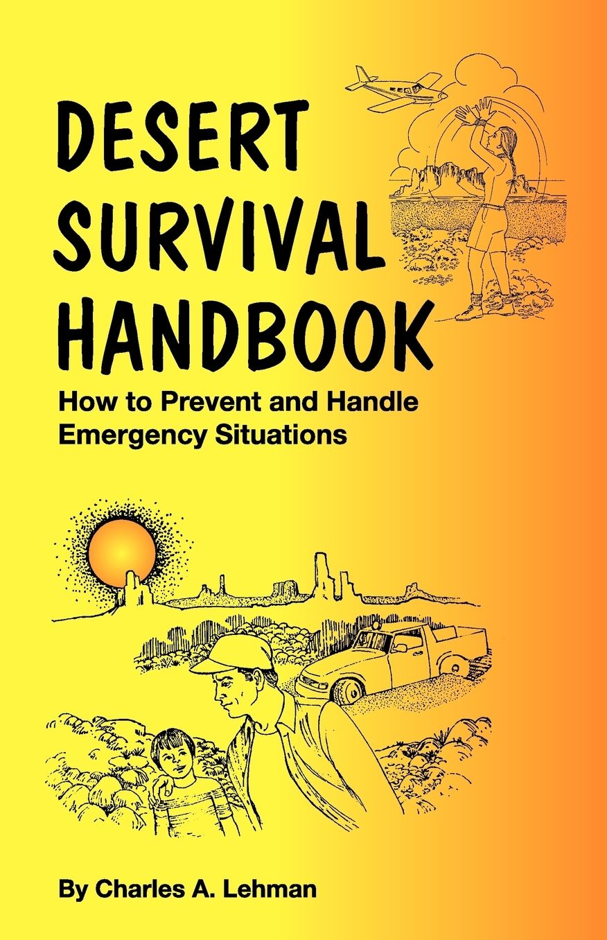 Desert Survival Handbook: How to Prevent and Handle Emergency Situations