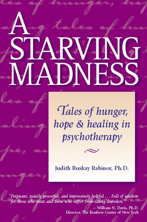 Starving Madness: Tales of Hunger, Hope and Healing in Psychotherapy