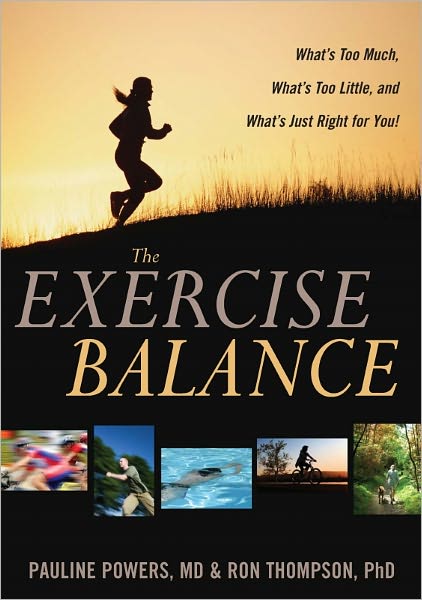 The Exercise Balance: What's Too Much, What's Too Little, and What's Just Right for You!