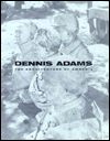 Dennis Adams: Selling History