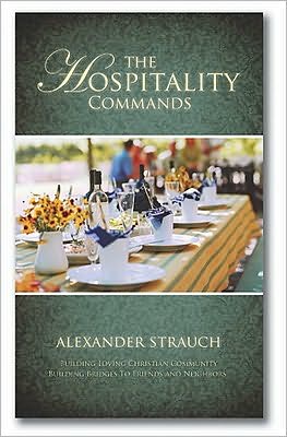 Hospitality Commands: Building Loving Christian Community Building Bridges to Friends and Neighbors