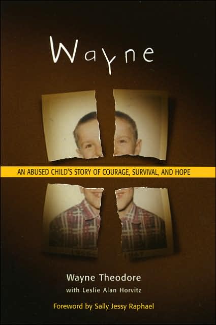 Wayne: An Abused Child's Story of Courage, Survival, and Hope