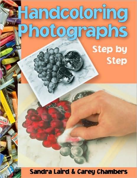 Handcoloring Photographs Step by Step