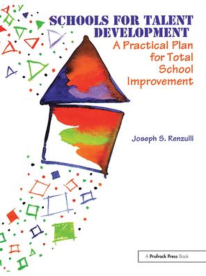 Schools for Talent Development: A Practical Plan for Total School Improvement