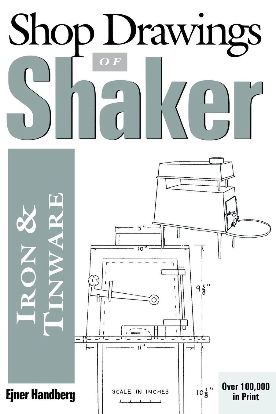 Shop Drawings of Shaker Iron and Tinware: Measured Drawings