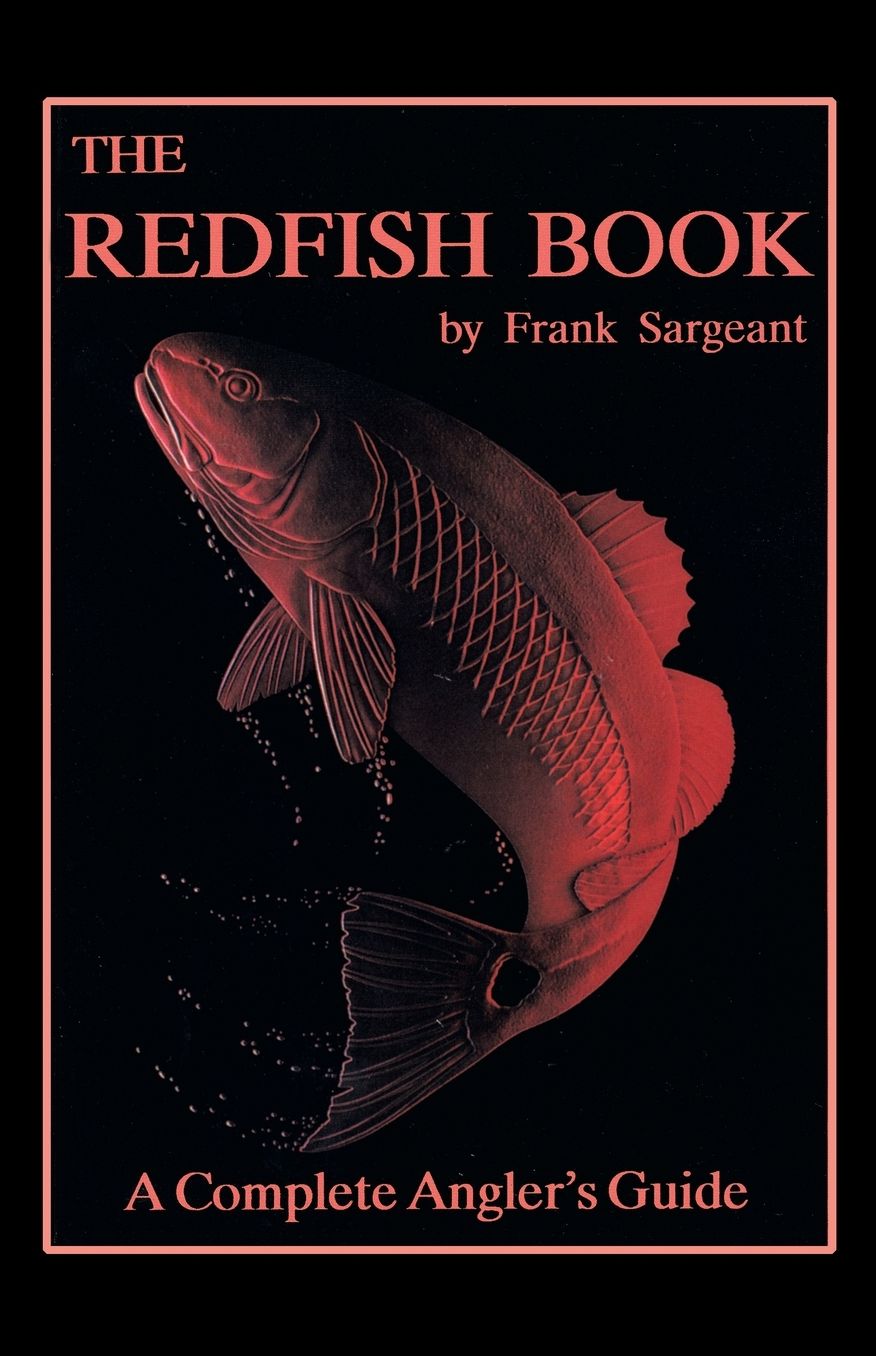 The Redfish Book: A Complete Anglers Guide Book 2