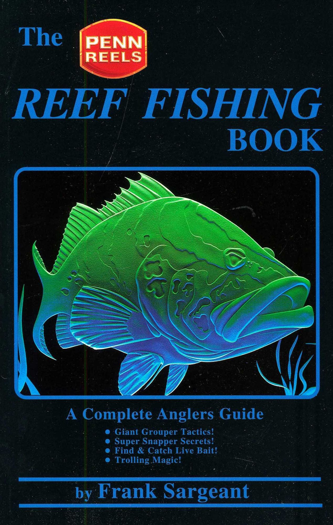 The Reef Fishing Book: A Complete Anglers Guide