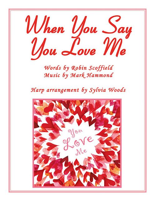 When You Say You Love Me: (Josh Groban) Arranged for the Harp