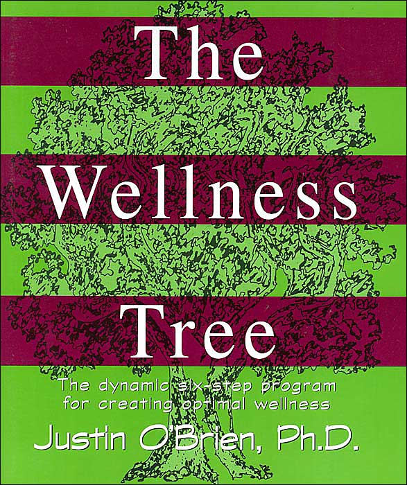 The Wellness Tree: The Dynamic Six-Step Program for Creating Optimal Wellness