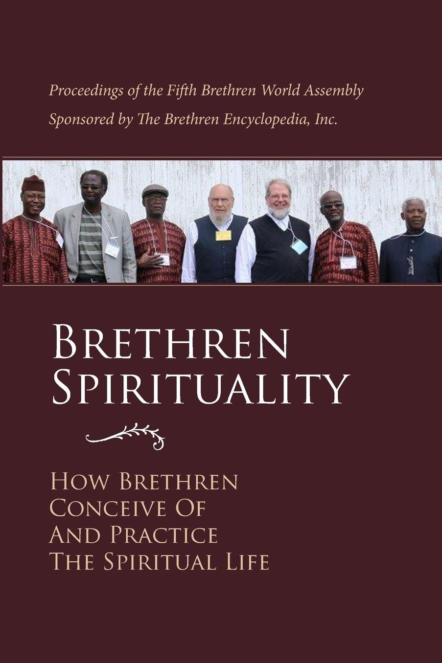 Brethren Spirituality: How Brethren Conceive of and Practice the Spiritual Life