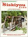 Siskiyou Line: Adventure in Railroading