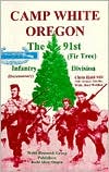 Camp White, Oregon: The 91st (Pine Tree) Infantry Division