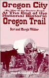 Oregon City, by Way of the Barlow Road at the End of the National Historic Oregon Trail